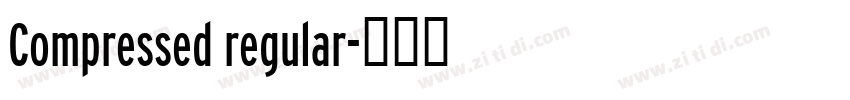 Compressed regular字体转换 Compressed regular字体转换